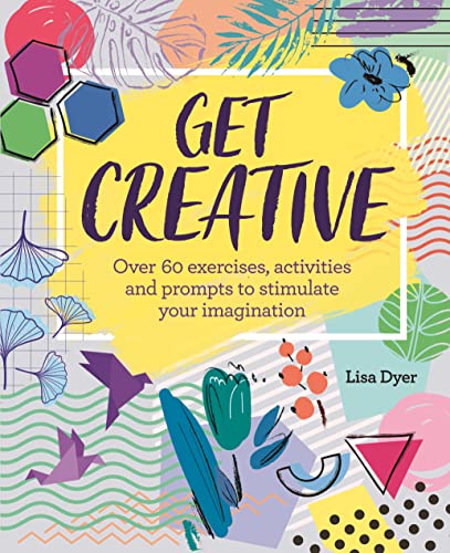 Stock image for Get Creative!: Unleash Your Inner Artist for sale by SecondSale
