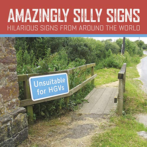 Imagen de archivo de Amazingly Silly Signs: The Mad, The Bad and The Weird a la venta por WorldofBooks