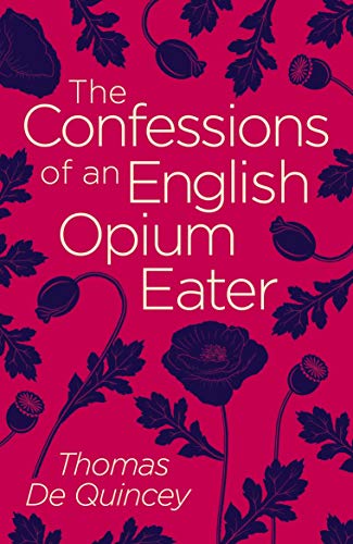 9781788884327: Confessions of an English Opium Eater (Arcturus Classics, 102)