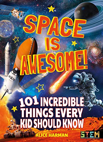 Imagen de archivo de Space Is Awesome!: 101 Incredible Things Every Kid Should Know (STEM titles) a la venta por WorldofBooks