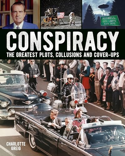 Beispielbild fr Conspiracy: The Greatest Plots, Collusions and Cover-Ups zum Verkauf von PlumCircle