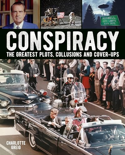 Imagen de archivo de Conspiracy: The Greatest Plots, Collusions and Cover-Ups a la venta por PlumCircle