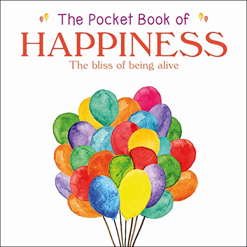 Imagen de archivo de The Pocket Book of Happiness: The Bliss of Being Alive (Pocket Book of . Series) a la venta por Wonder Book