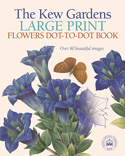 Stock image for The Kew Gardens Large Print Dot-to-Dot Flowers Book: Over 80 Beautiful Images for sale by AwesomeBooks