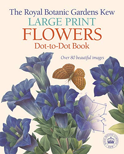 9781788887724: The Royal Botanic Gardens Kew Large Print Flowers Dot-to-Dot Book: Over 80 Beautiful Images