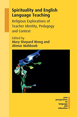 Beispielbild fr Spirituality and English Language Teaching Religious Explorations of Teacher Identity, Pedagogy and Context New Perspectives on Language and Education zum Verkauf von PBShop.store US