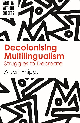 Beispielbild fr Decolonising Multilingualism: Struggles to Decreate (Writing without Borders, 1) (Volume 1) zum Verkauf von Books Unplugged