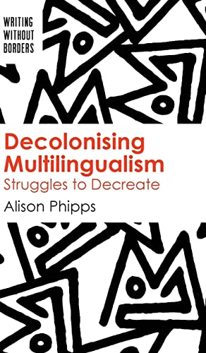 9781788924054: Decolonising Multilingualism: Struggles to Decreate: 1