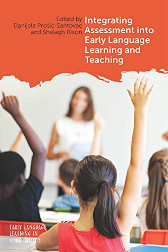 Stock image for Integrating Assessment into Early Language Learning and Teaching (Early Language Learning in School Contexts, 4) (Volume 4) for sale by Michael Lyons