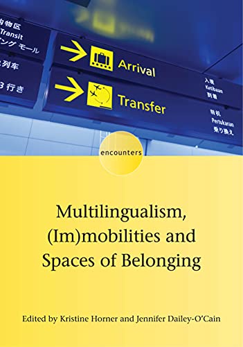 Beispielbild fr Multilingualism, (Im)Mobilities and Spaces of Belonging (Encounters, 17) zum Verkauf von Buchpark