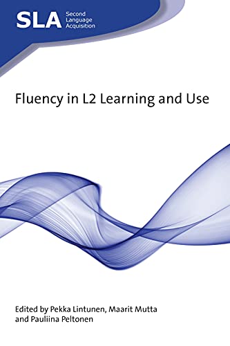 9781788926294: Fluency in L2 Learning and Use (138) (Second Language Acquisition)