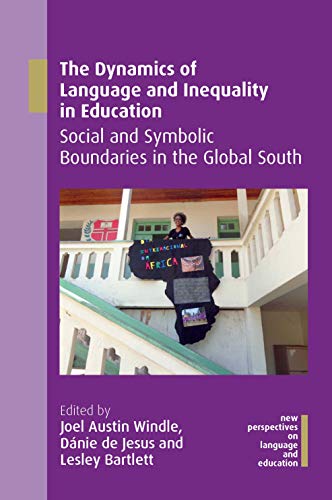 9781788926935: The Dynamics of Language and Inequality in Education: Social and Symbolic Boundaries in the Global South