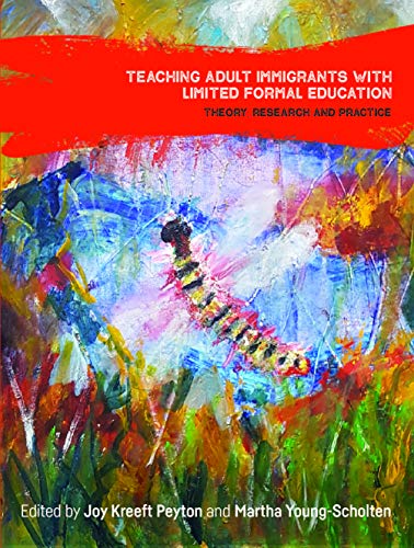 9781788926980: Teaching Adult Immigrants with Limited Formal Education: Theory, Research and Practice (Language, Mobility and Institutions)