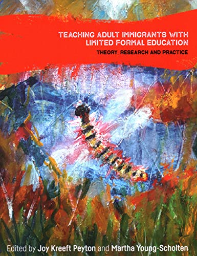 9781788926980: Teaching Adult Immigrants with Limited Formal Education: Theory, Research and Practice (Language, Mobility and Institutions)