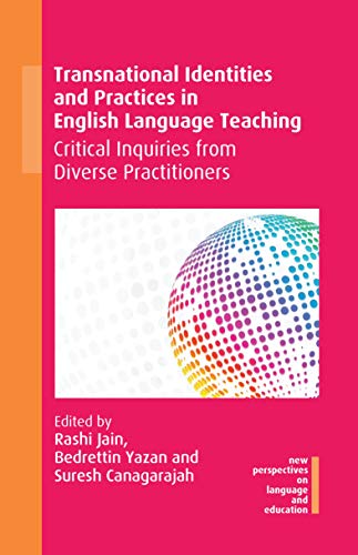 Beispielbild fr Transnational Identities and Practices in English Language Teaching: Critical Inquiries from Diverse Practitioners (New Perspectives on Language and Education): 93 zum Verkauf von WorldofBooks