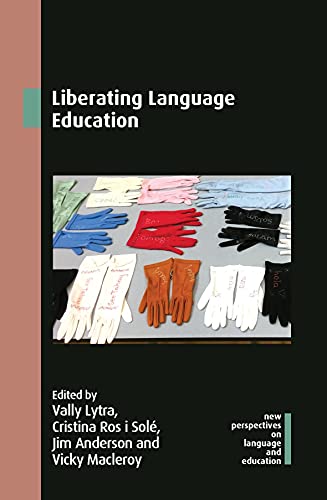 Imagen de archivo de Liberating Language Education: 101 (New Perspectives on Language and Education) a la venta por Monster Bookshop