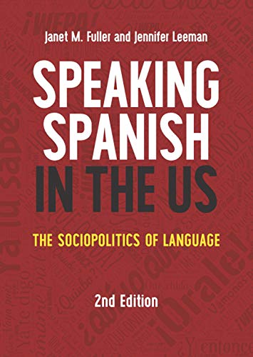 9781788928274: Speaking Spanish in the US: The Sociopolitics of Language: 16 (MM Textbooks)
