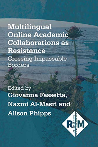 Beispielbild fr Multilingual Online Academic Collaborations as Resistance Crossing Impassable Borders Researching Multilingually 4 zum Verkauf von PBShop.store US