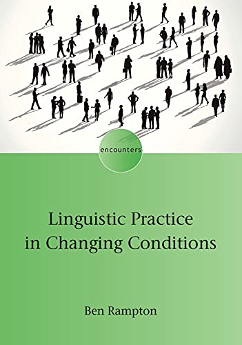 Beispielbild fr Linguistic Practice in Changing Conditions: 21 (Encounters) zum Verkauf von WorldofBooks