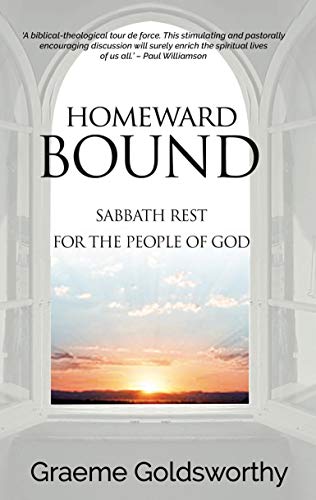 Beispielbild fr Homeward Bound: Sabbath Rest for the People of God: A Sabbath Rest for the People of God zum Verkauf von WorldofBooks