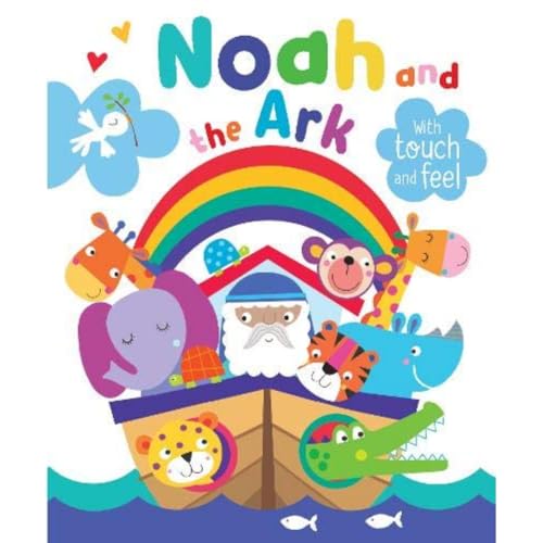 Stock image for Noah and the Ark with Touch and Feel (Padded Board Book) - Inspirational Gift Idea, Perfect for Sunday School Prizes, Christenings and More for sale by WorldofBooks