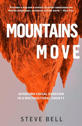 Beispielbild fr Mountains Move: Achieving Social Cohesion in a Multi-Cultural Society (Paperback) â     Examines our National Life and Psyche to Model Respectful Interaction in all Spheres of Society zum Verkauf von WorldofBooks