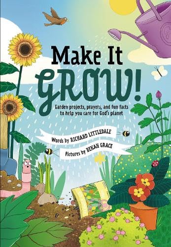 Beispielbild fr Make it Grow! Garden projects, prayers and fun facts to help you care for Gods planet zum Verkauf von WorldofBooks