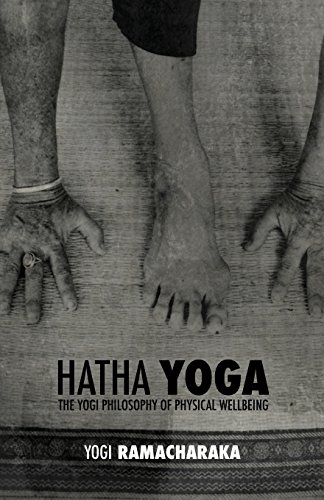 Beispielbild fr Hatha Yoga: The Yogi Philosophy of Physical Wellbeing zum Verkauf von GF Books, Inc.