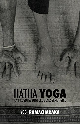 Beispielbild fr Hatha Yoga: La Filosofia Yogi del Benessere Fisico (Italian Edition) zum Verkauf von GF Books, Inc.