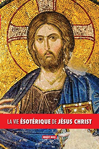 Beispielbild fr La vie sotrique de Jsus Christ (French Edition) zum Verkauf von Books Unplugged