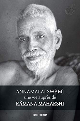 AnnamalaÃ Swami; une vie auprÃ s de Ramana Maharshi - Godman; David