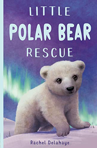 Imagen de archivo de Little Polar Bear Rescue: 6 (Little Animal Rescue (6)) a la venta por MusicMagpie