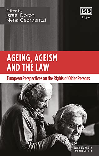Stock image for Ageing, Ageism and the Law: European Perspectives on the Rights of Older Persons (Elgar Studies in Law and Society) for sale by Bestsellersuk