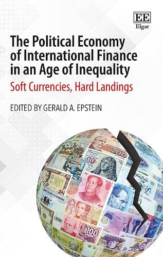 Beispielbild fr The Political Economy of International Finance in an Age of Inequality: Soft Currencies, Hard Landings zum Verkauf von Books From California