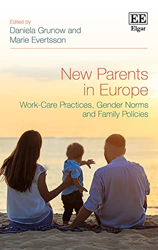 9781788972963: New Parents in Europe: Work-Care Practices, Gender Norms and Family Policies