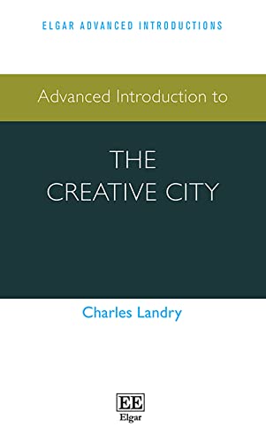 Imagen de archivo de Advanced Introduction to the Creative City (Elgar Advanced Introductions) a la venta por Books From California