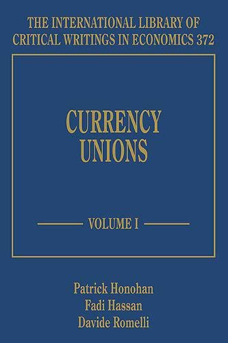 Stock image for Currency Unions (The International Library of Critical Writings in Economics series, 372) for sale by Books From California