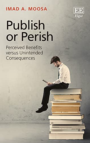 Imagen de archivo de Publish or Perish: Perceived Benefits versus Unintended Consequences a la venta por Books From California