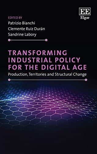 Beispielbild fr Transforming Industrial Policy For The Digital Age Production, Territories And Structural Change zum Verkauf von Basi6 International