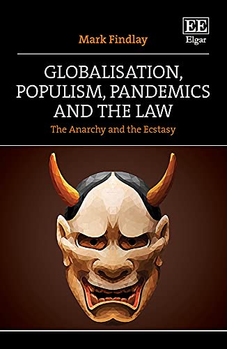 Beispielbild fr Globalisation, Populism, Pandemics and the Law: The Anarchy and the Ecstasy zum Verkauf von Books From California