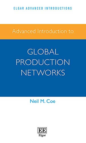 Beispielbild fr Advanced Introduction to Global Production Networks zum Verkauf von Blackwell's