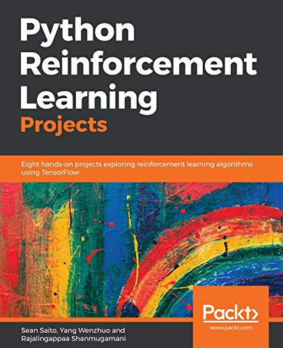 Immagine dell'editore per Python Reinforcement Learning Projects: Eight hands-on projects exploring reinforcement learning algorithms using TensorFlow venduto da Ria Christie Collections