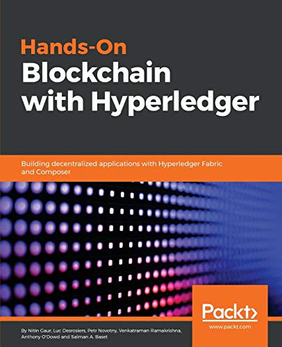 9781788994521: Hands-on Blockchain with Hyperledger: Building decentralized applications with Hyperledger Fabric and Composer