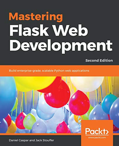 Beispielbild fr Mastering Flask Web Development: Build enterprise-grade, scalable Python web applications, 2nd Edition zum Verkauf von Brit Books