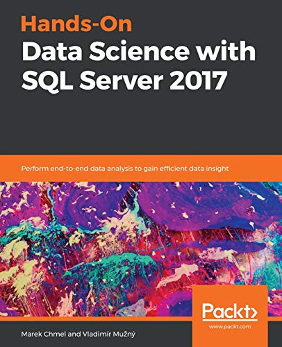 Immagine dell'editore per Hands-On Data Science with SQL Server 2017: Perform end-to-end data analysis to gain efficient data insight venduto da Ria Christie Collections