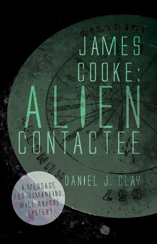 Beispielbild fr James Cooke: Alien Contactee zum Verkauf von Reuseabook