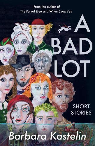 Stock image for A Bad Lot: Collected Short Stories for sale by Devils in the Detail Ltd