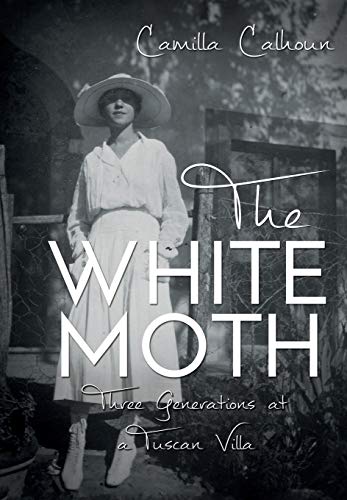 9781789015652: The White Moth: The Story of Three Generations at a Tuscan Villa
