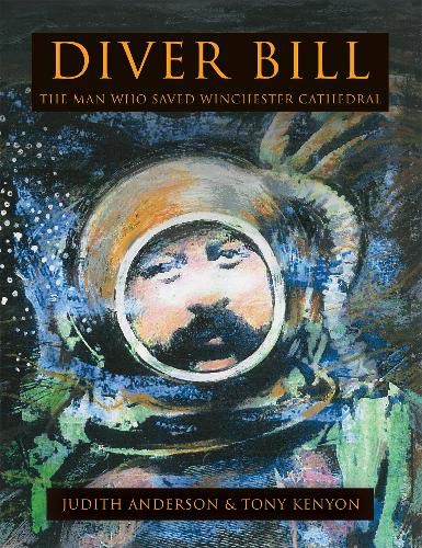 Beispielbild fr Diver Bill: The Man Who Saved Winchester Cathedral zum Verkauf von AwesomeBooks