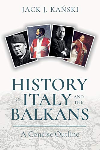 Beispielbild fr History of Italy and the Balkans: A Concise Outline zum Verkauf von Orbiting Books